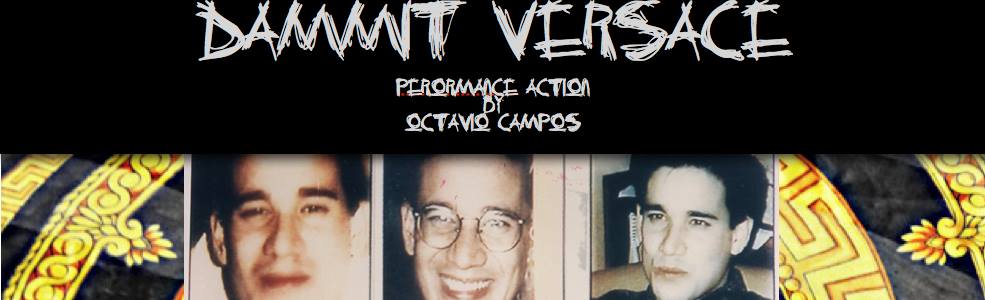 "Dammit Versace" --a performance action by Octavio Campos. 